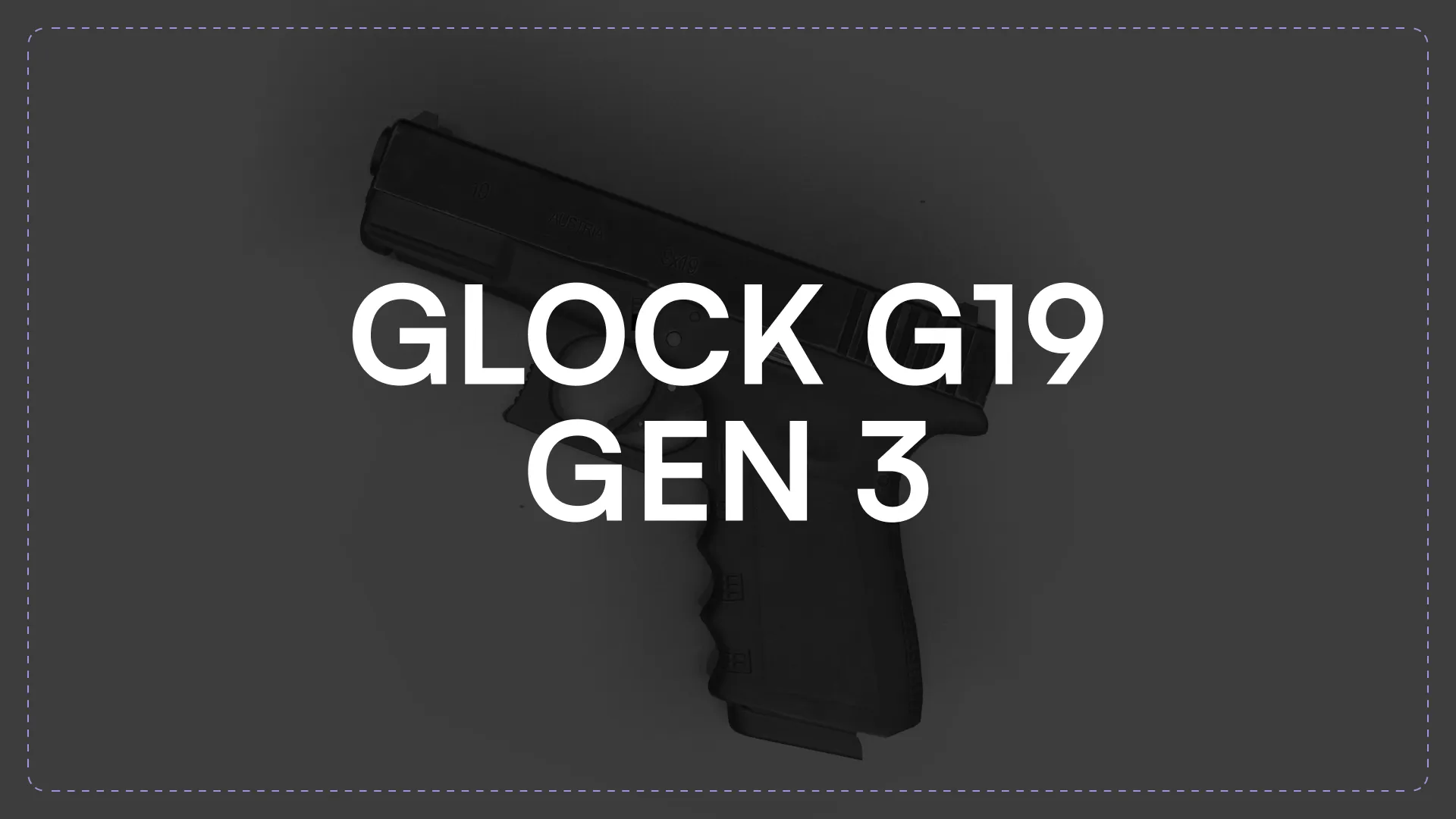 GLOCK G19 GEN 3